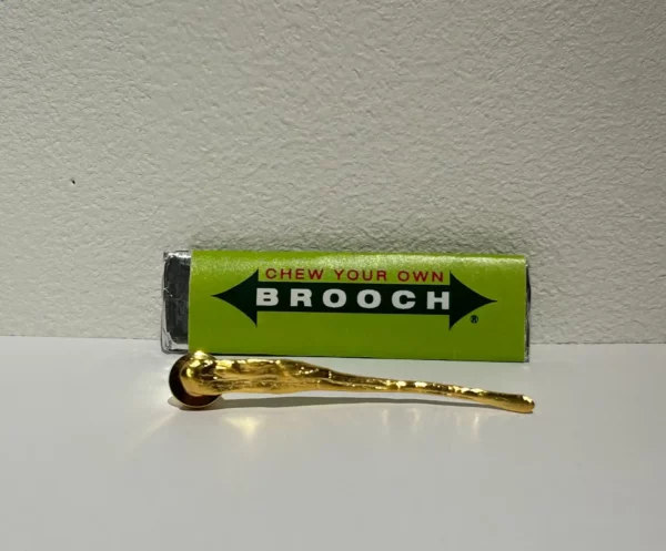 Chew your own broche